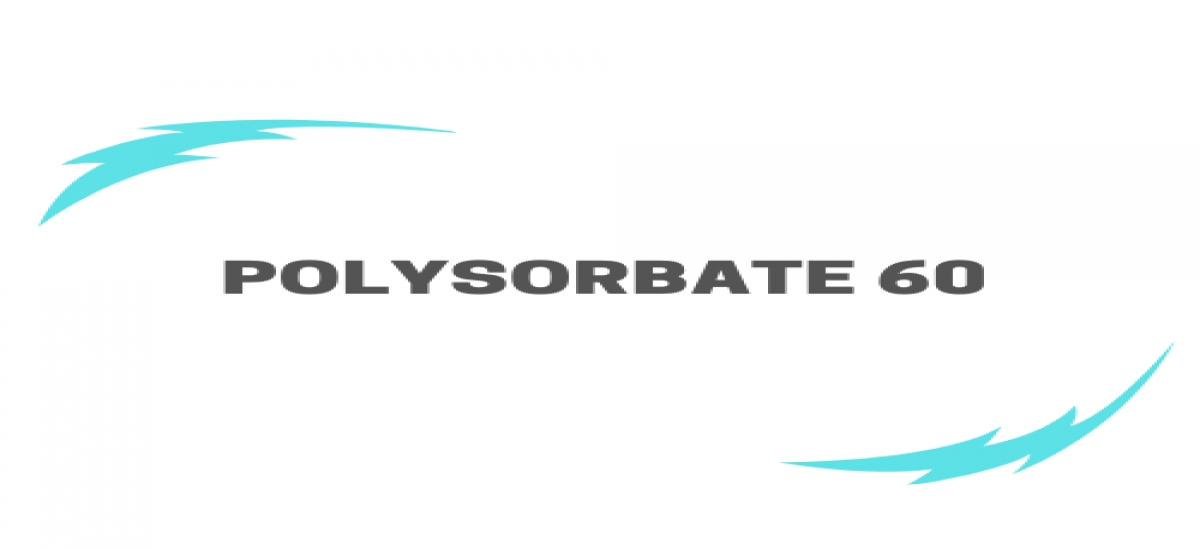 POLYSORBATE 60